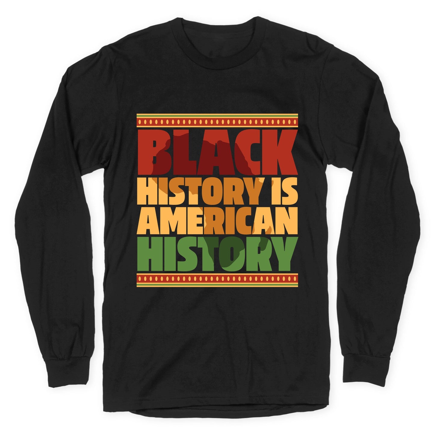 Black History Is American History Longsleeve Tee Style001