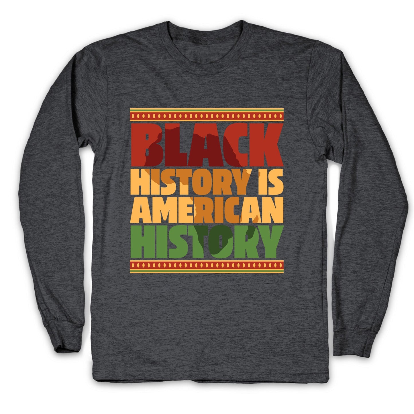 Black History Is American History Longsleeve Tee Style001