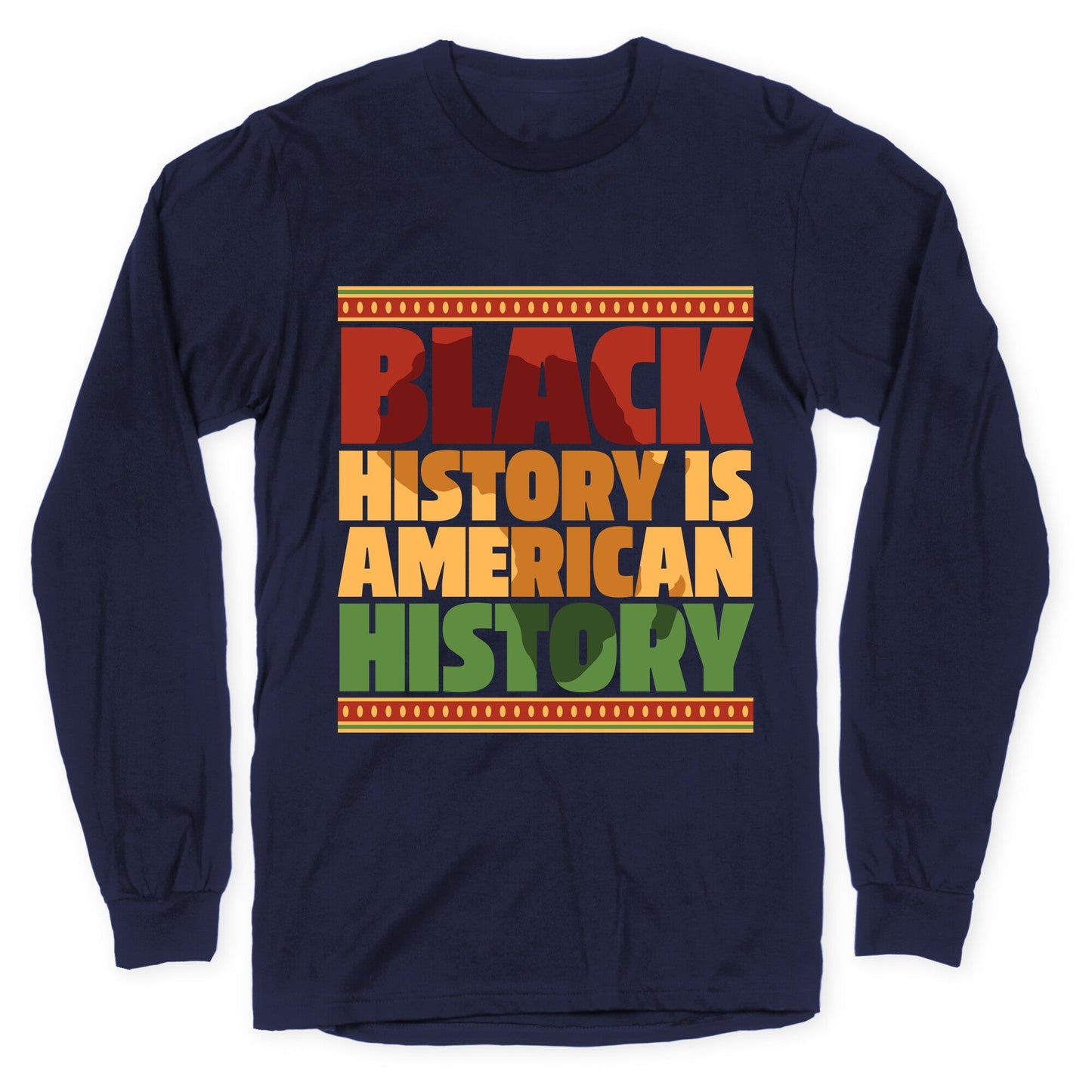 Black History Is American History Longsleeve Tee Style001