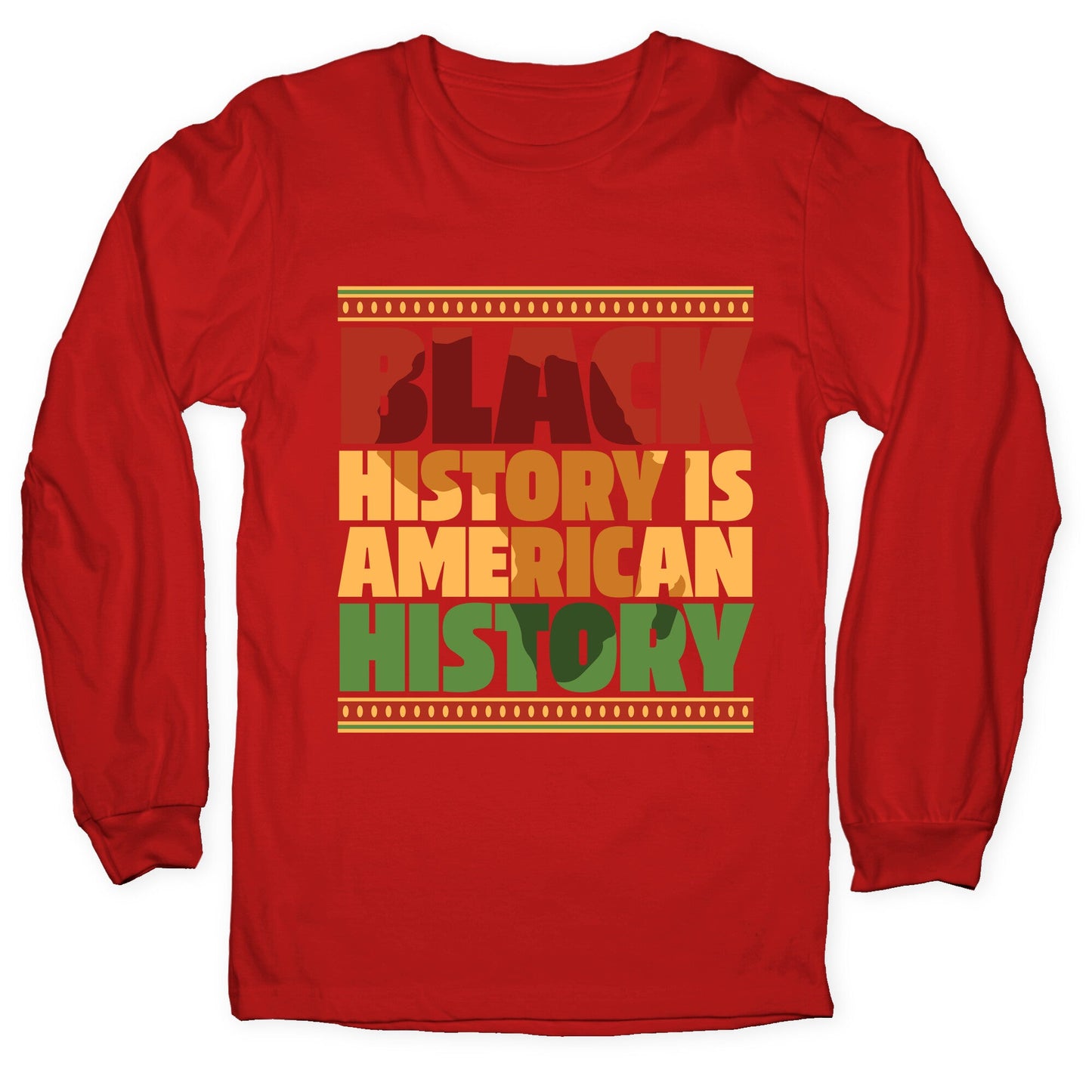 Black History Is American History Longsleeve Tee Style001