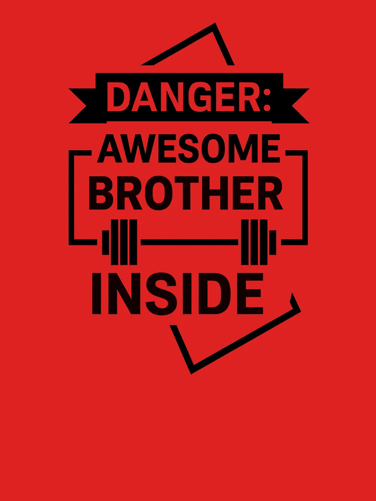 Danger Awesome Brother Inside T-Shirt | Bold Brother Quote Tee | Warning Style Typography Shirt | Red Black Motivational Graphic | High-Resolution Transparent Design Classic T-Shirt