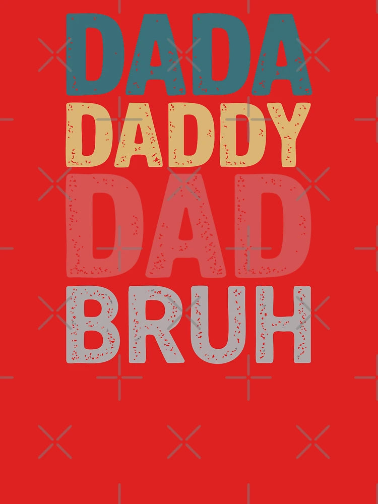Dada Daddy Dad Bruh Vintage Quote. Funny Father's Day Gift. Classic T-Shirt