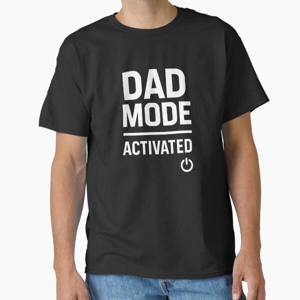 Dad Mode Activated – Funny Father’s Day Gift Design Classic T-Shirt