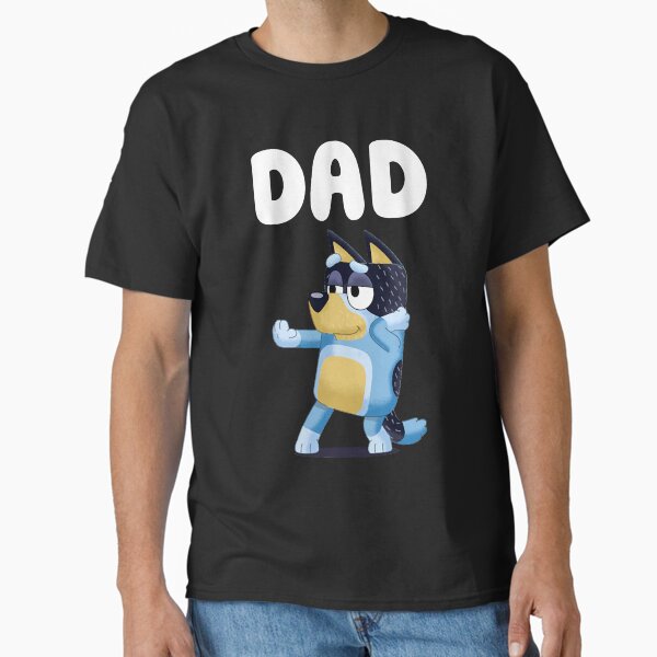 DAD BLUEYSS SHOWS Classic T-Shirt