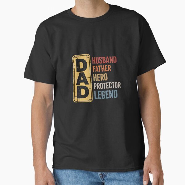 Dad Husband Father Hero Legend Classic T-Shirt