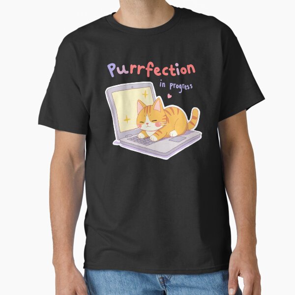 Cute cat on laptop Purrfection in progress Classic T-Shirt