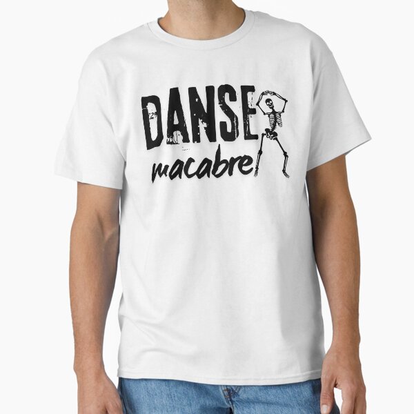 Danse Macabre Classic T-Shirt
