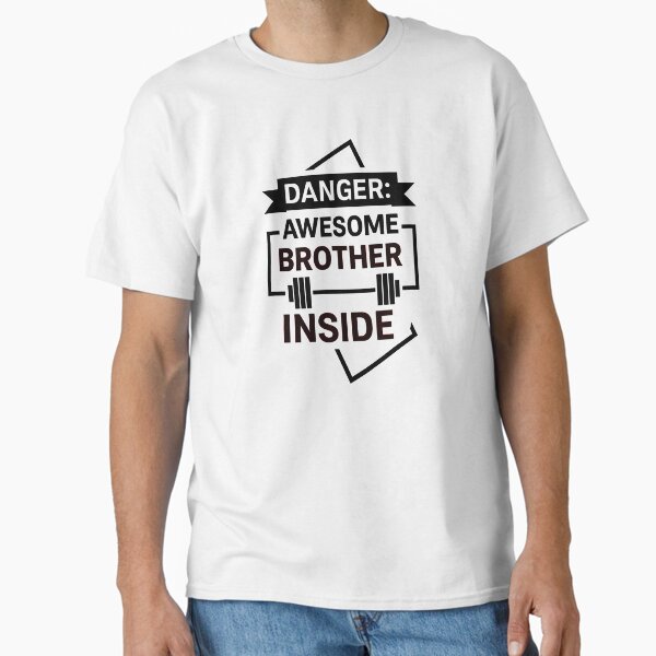 Danger Awesome Brother Inside T-Shirt | Bold Brother Quote Tee | Warning Style Typography Shirt | Red Black Motivational Graphic | High-Resolution Transparent Design Classic T-Shirt