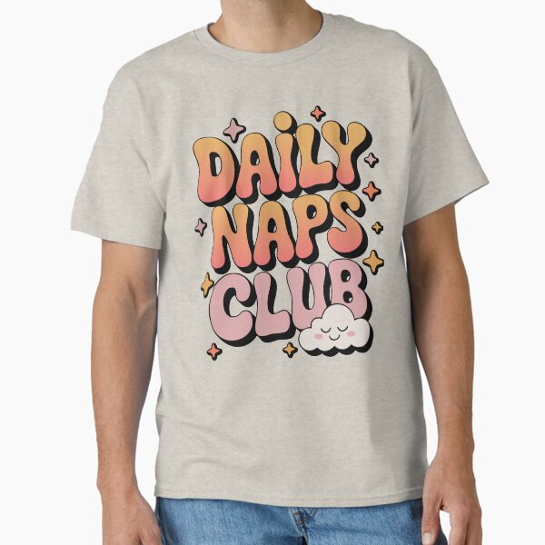 Daily Naps Club - Cozy Kawaii Vibes, Naptime Classic T-Shirt