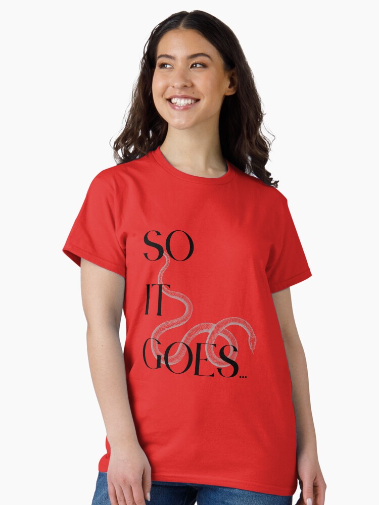 So It Goes... Classic T-Shirt