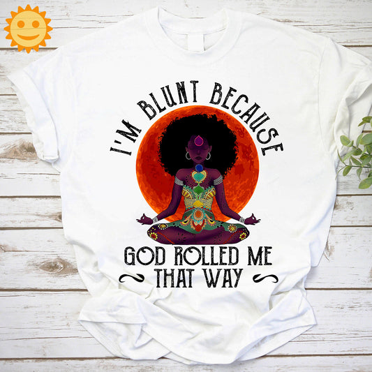 Black Lady Namaste I'm Blunts Because God Rolled Me That Way Vintage T-Shirt, Black Lives Matter Shirt, Anti Racism Shirt, Anti Racist Shirt