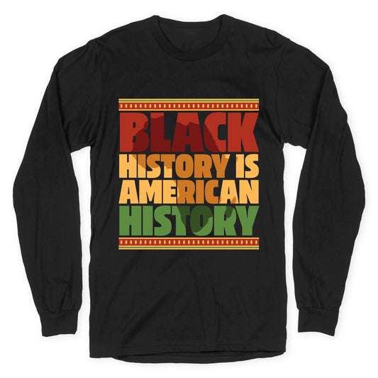 Black History Is American History Longsleeve Tee Style001