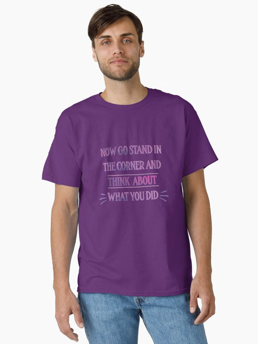 Now Go Stand in the Corner and Think About What You Did Taylor Swift Classic T-Shirt