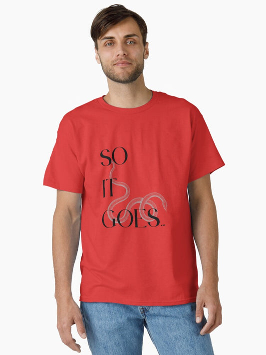 So It Goes... Classic T-Shirt