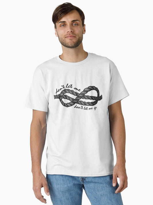 Don't Let Me Classic T-Shirt