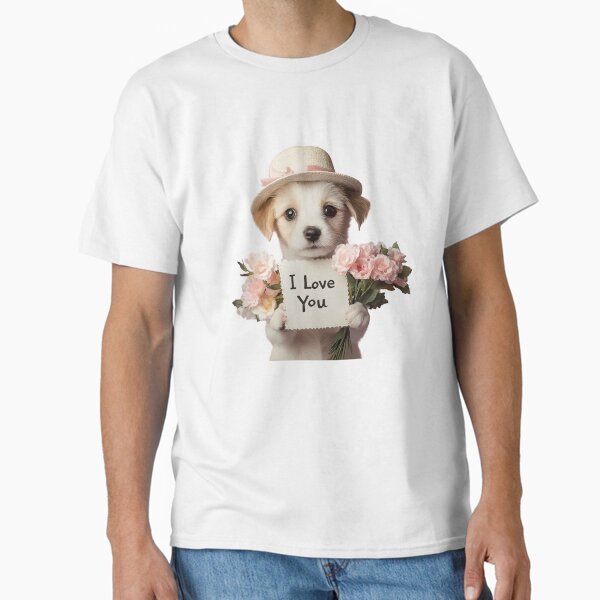 Cute Puppy with Hat and Flowers – I Love You Valentine Art Classic T-Shirt