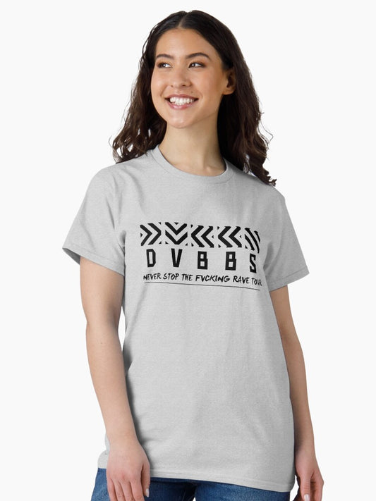 DVBBS NEVER STOP THE FUCKING RAVE TOUR Classic T-Shirt